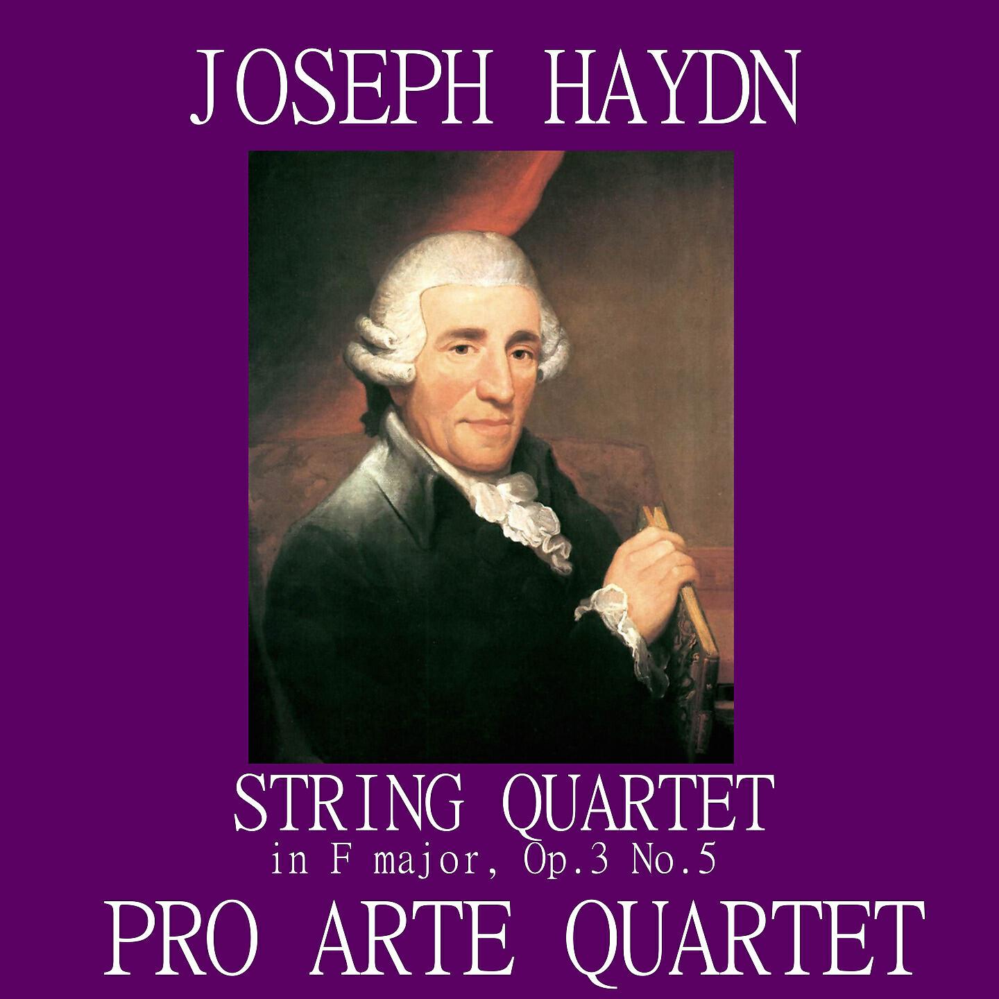 Pro Arte Quartet - String Quartet in F Major, Op. 3, Hob.III:17: III. Menuetto