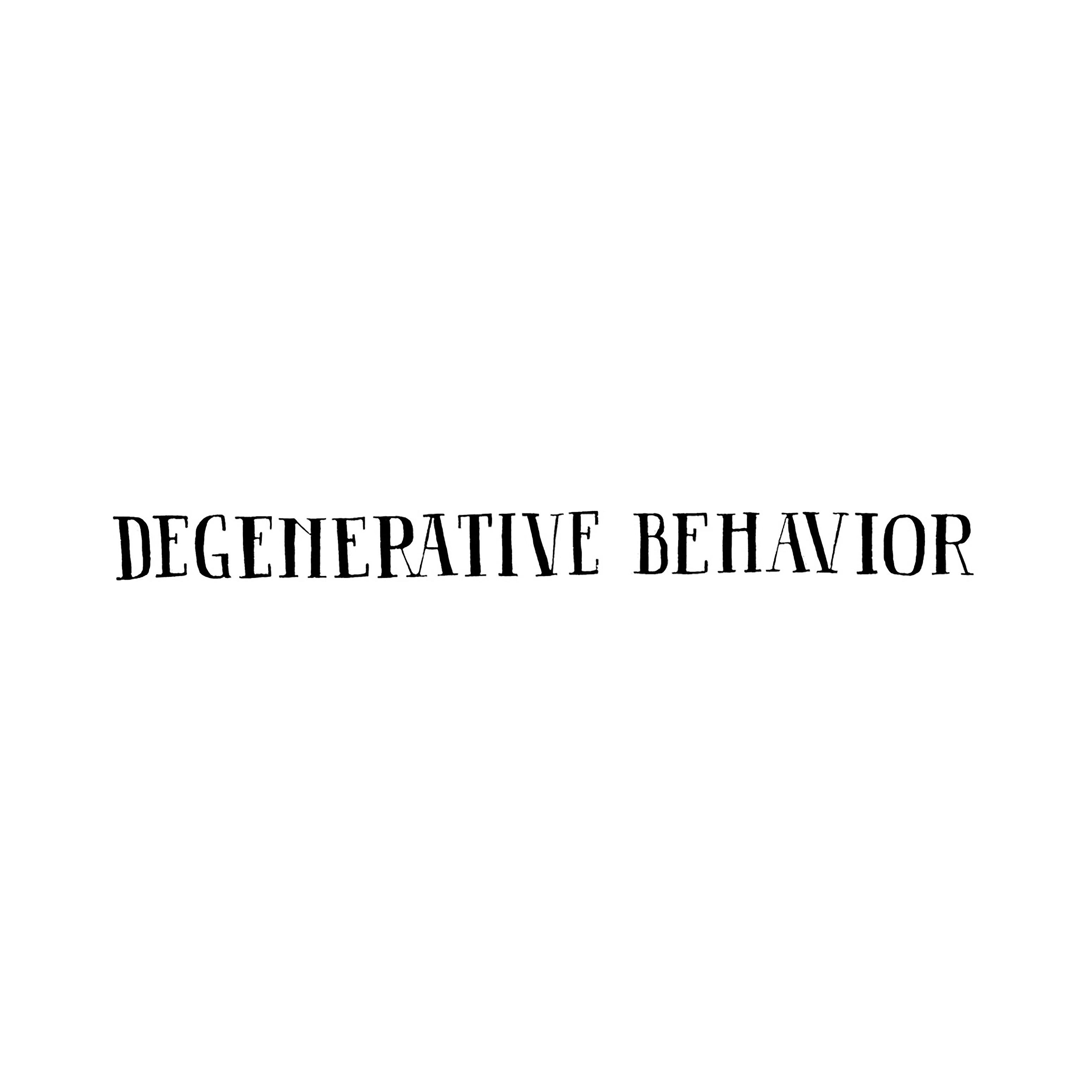 Постер альбома Degenerative Behavior