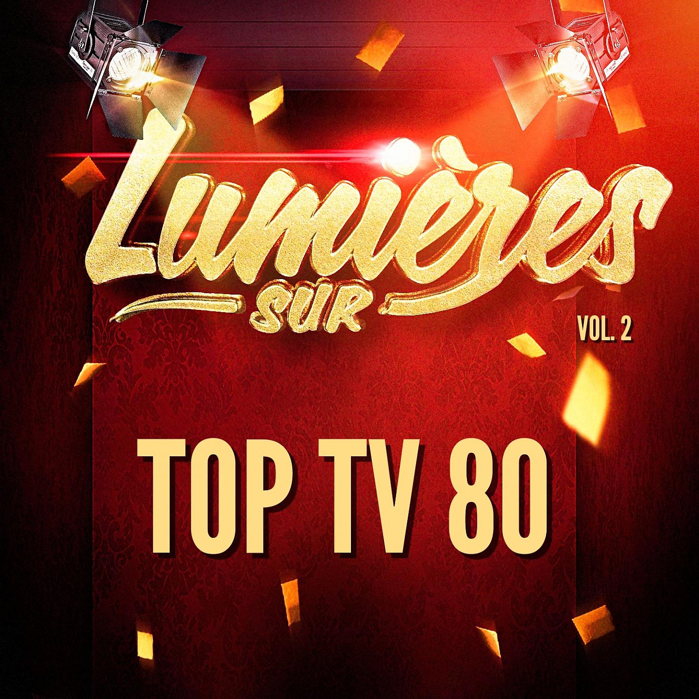 Постер альбома Lumières Sur Top Tv 80, Vol. 2