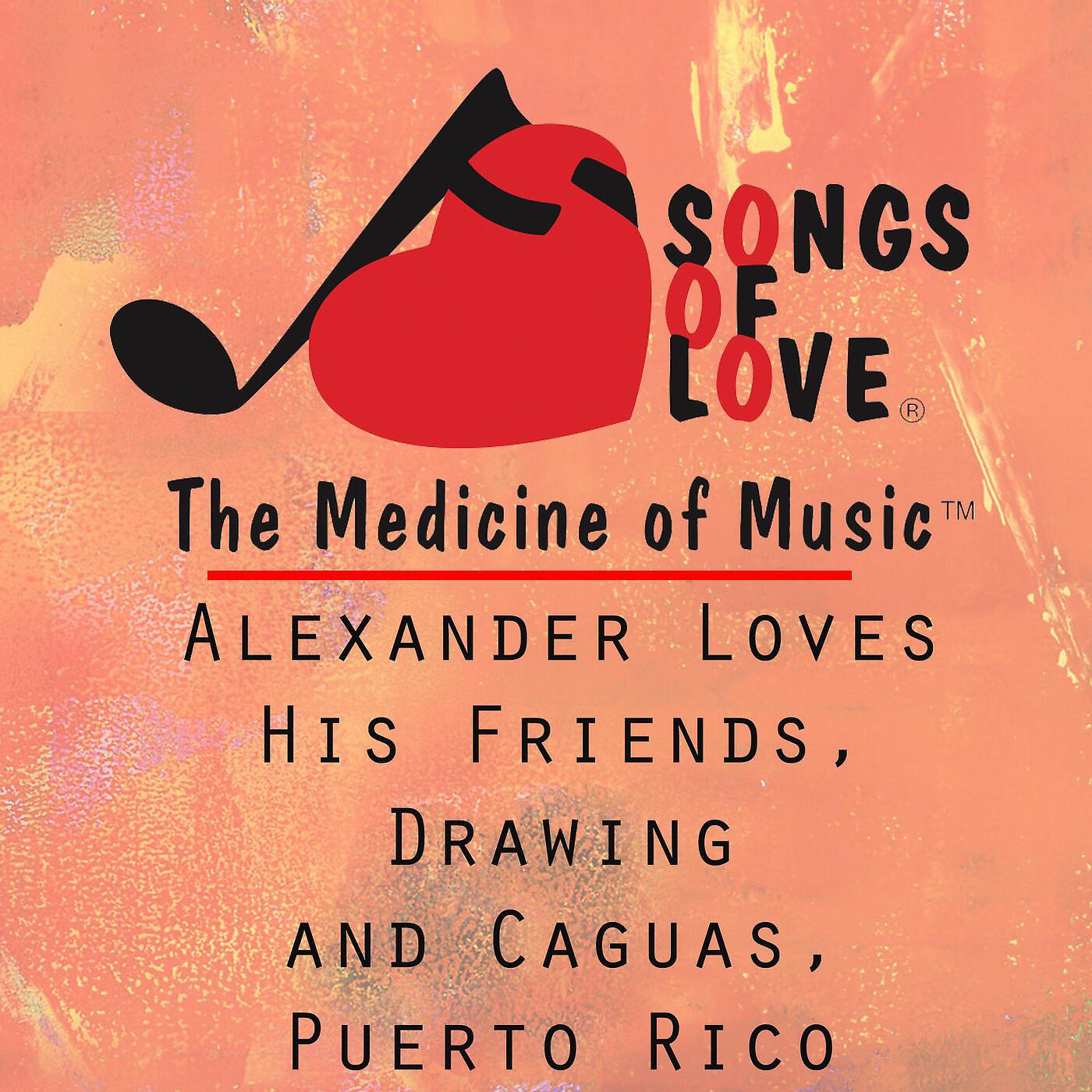 E. Gold & A. DeMoya - Alexander Loves His Friends, Drawing and Caguas, Puerto Rico