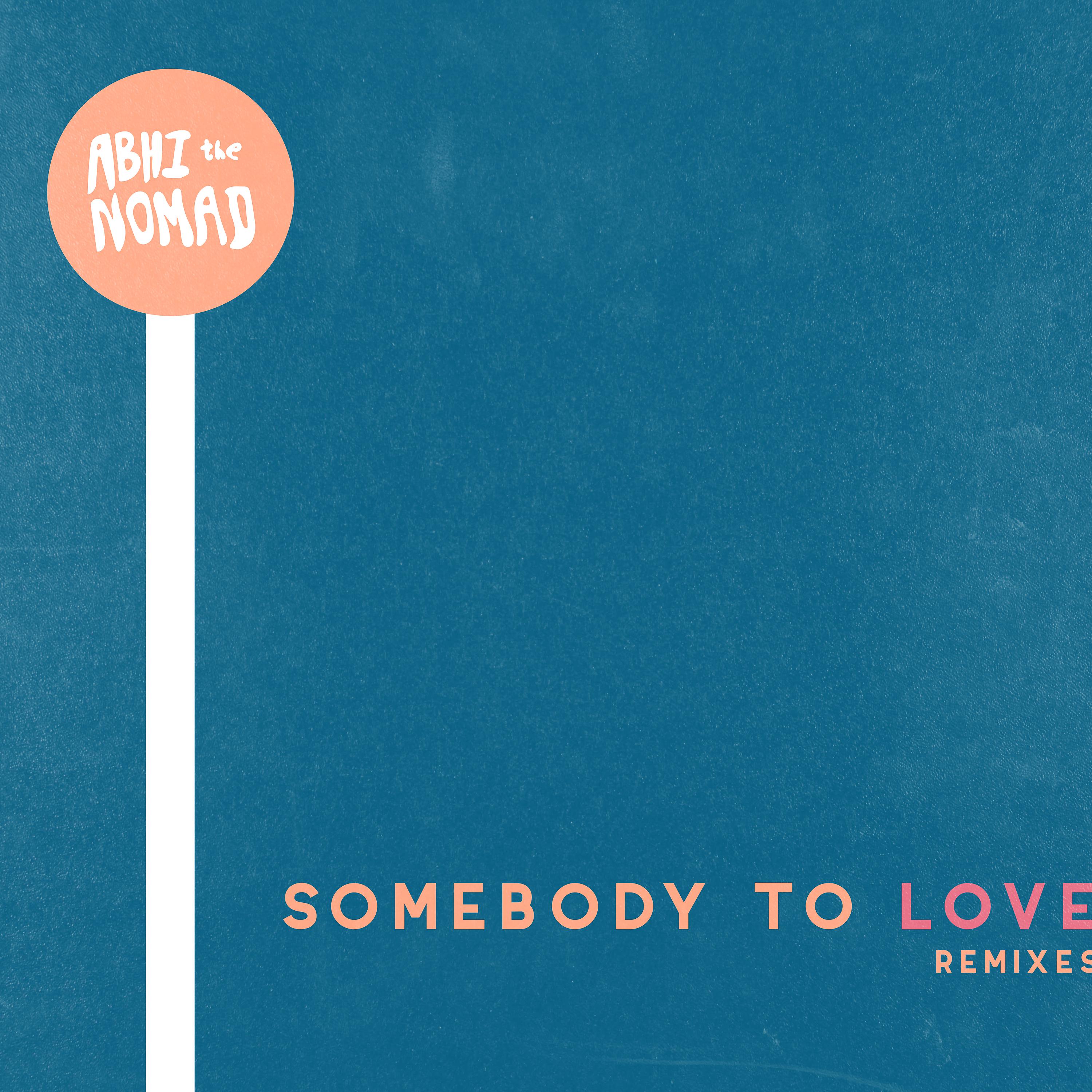 Постер альбома Somebody to Love (Remixes)
