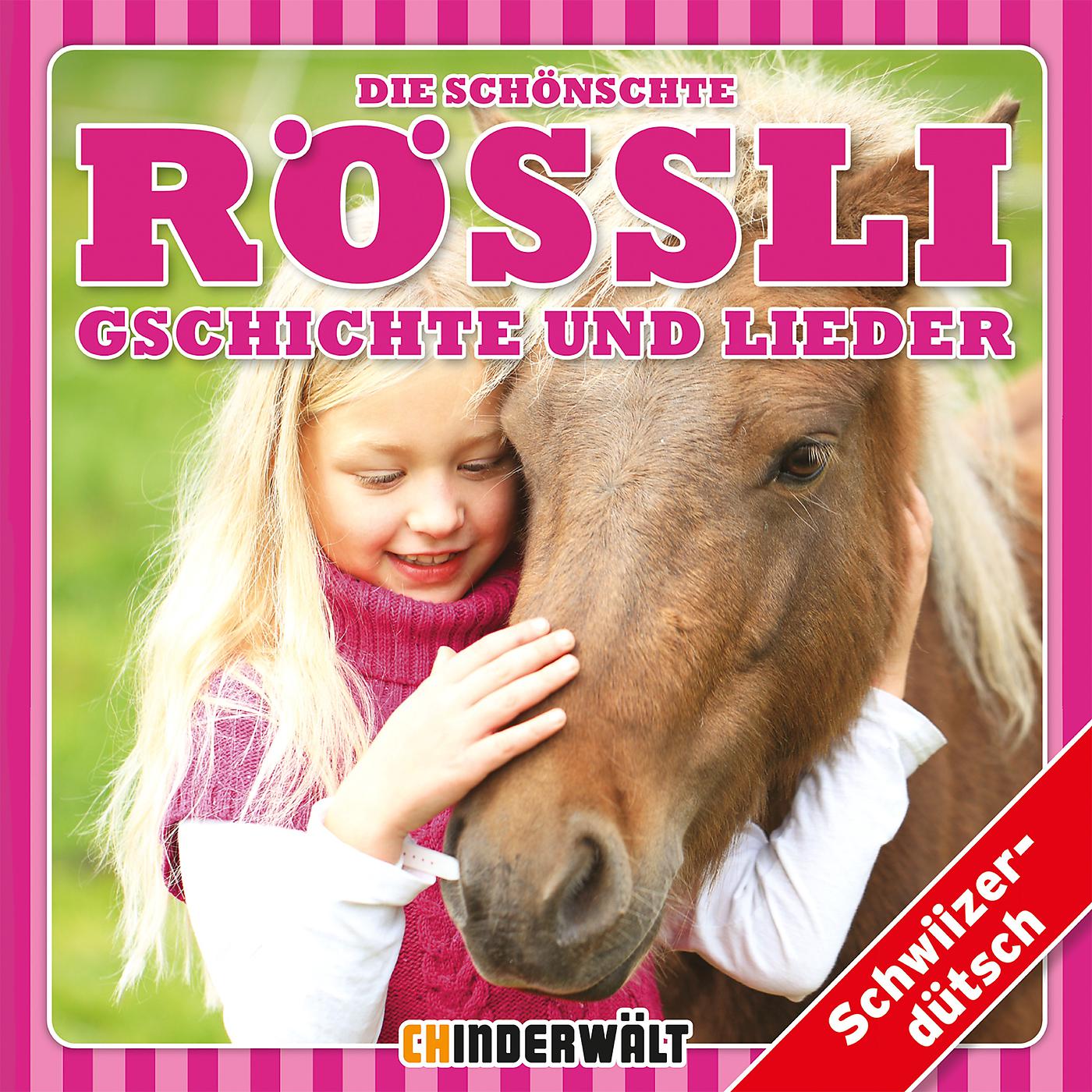 Постер альбома Die schönschte Rössli Gschichte und Lieder