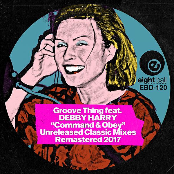 Groove Thing - Command & Obey (feat. Debbie Harry) (Lectroluv Main Club Mix)