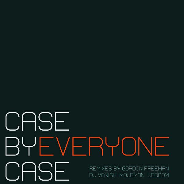 Case by Case - Everyone (Moleman Remix)