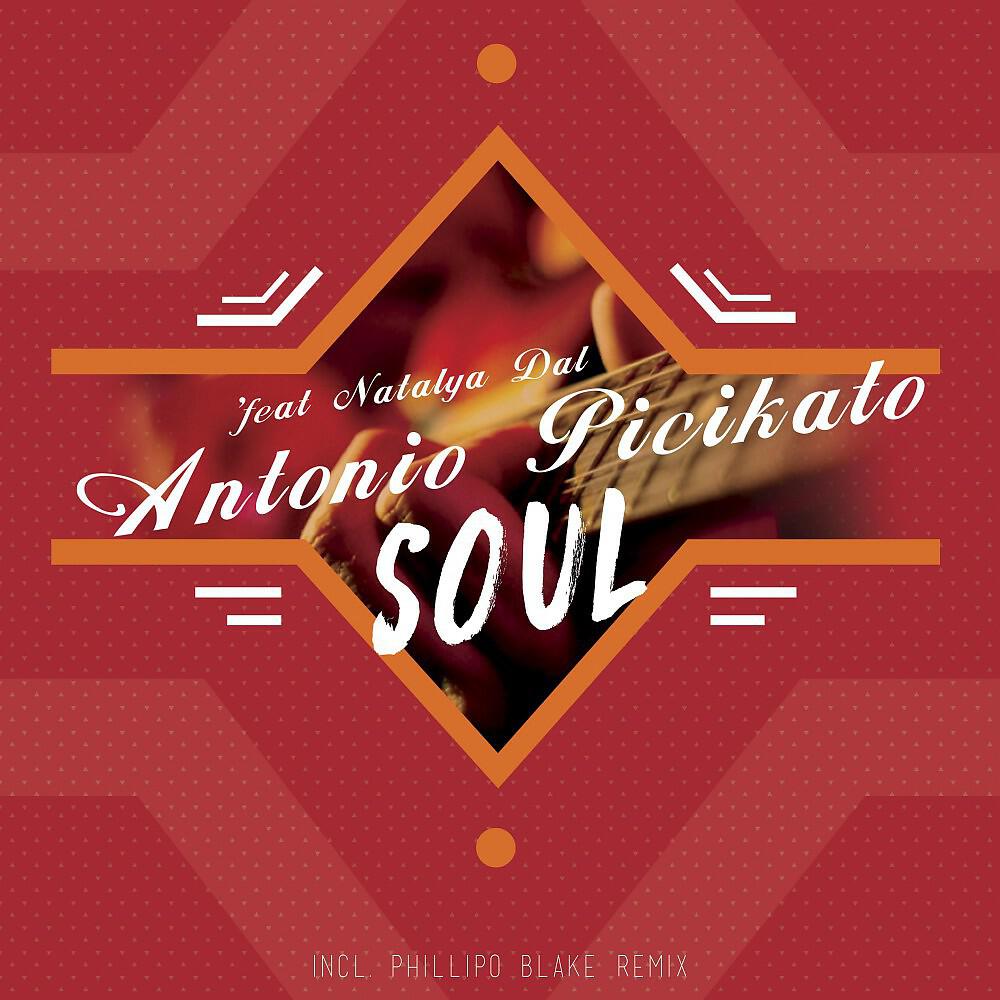Antonio Picikato - Soul (Phillipo Blake Remix)