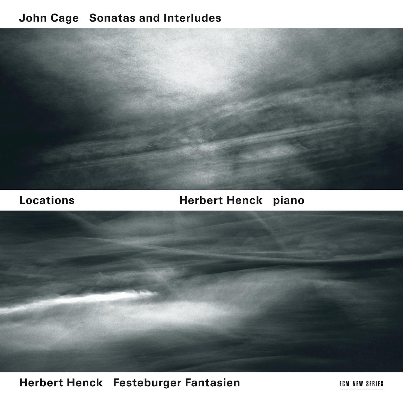 Постер альбома Locations - John Cage: Sonatas And Interludes / Herbert Henck: Festeburger Fantasien