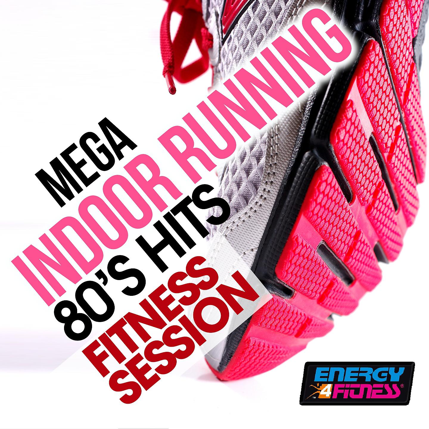 Постер альбома Mega Indoor Running 80S Hits Fitness Session
