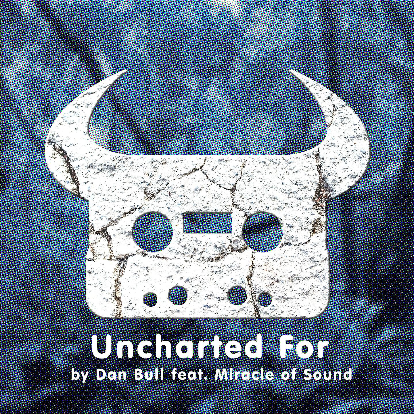 Dan Bull - Uncharted For
