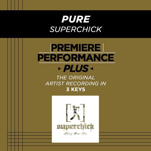 Superchick - Pure (Medium Key Performance Track With Background Vocals)