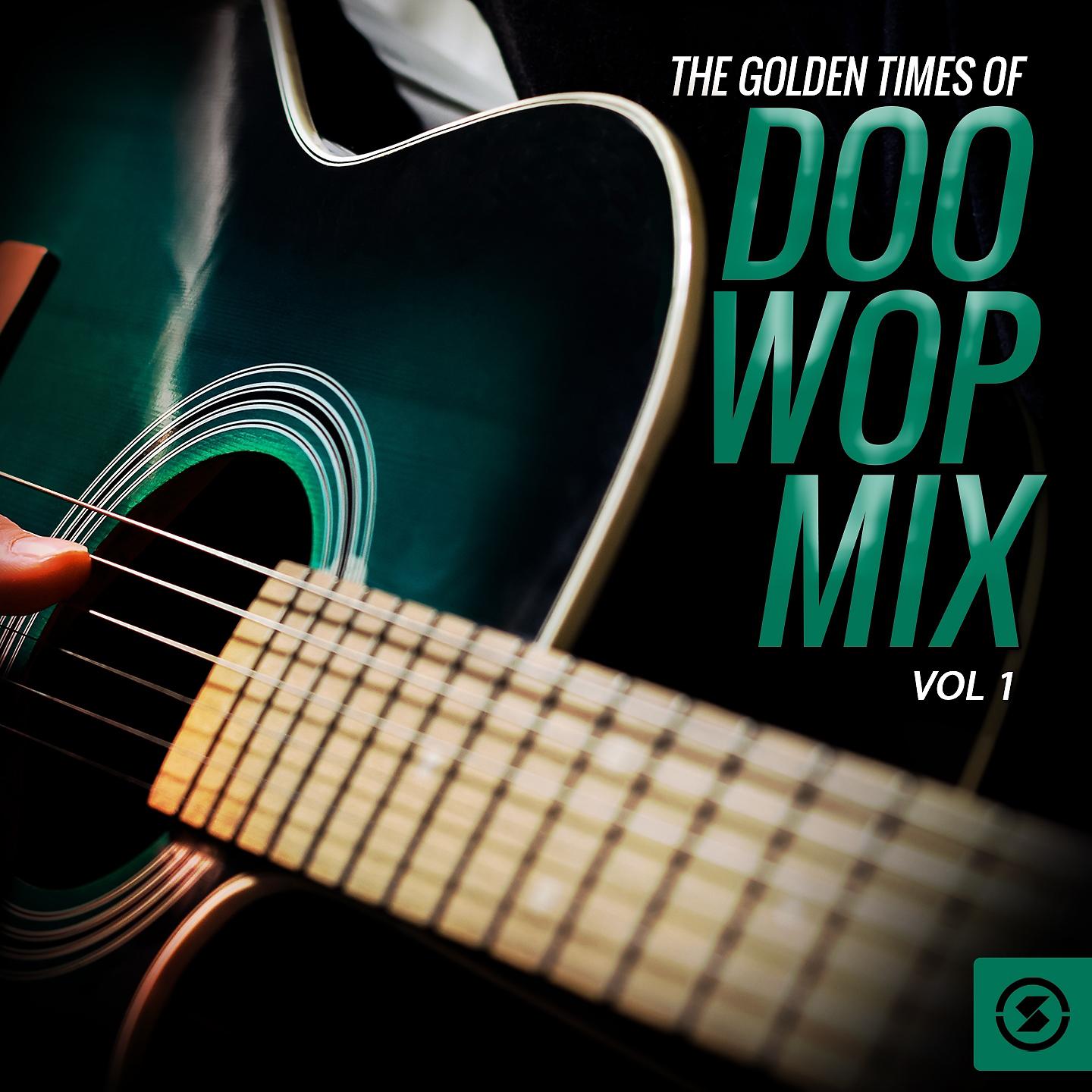 Постер альбома The Golden Times of Doo Wop Mix, Vol. 1