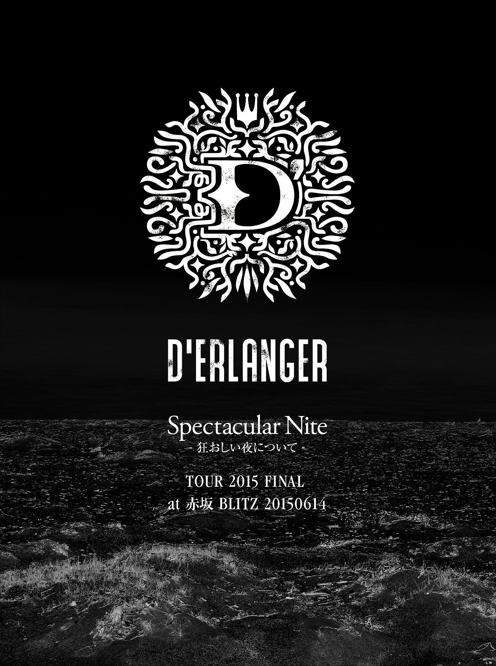 Постер альбома D'ERLANGER Spectacular Nite TOUR 2015 FINAL at Akasaka Blitz 20150614