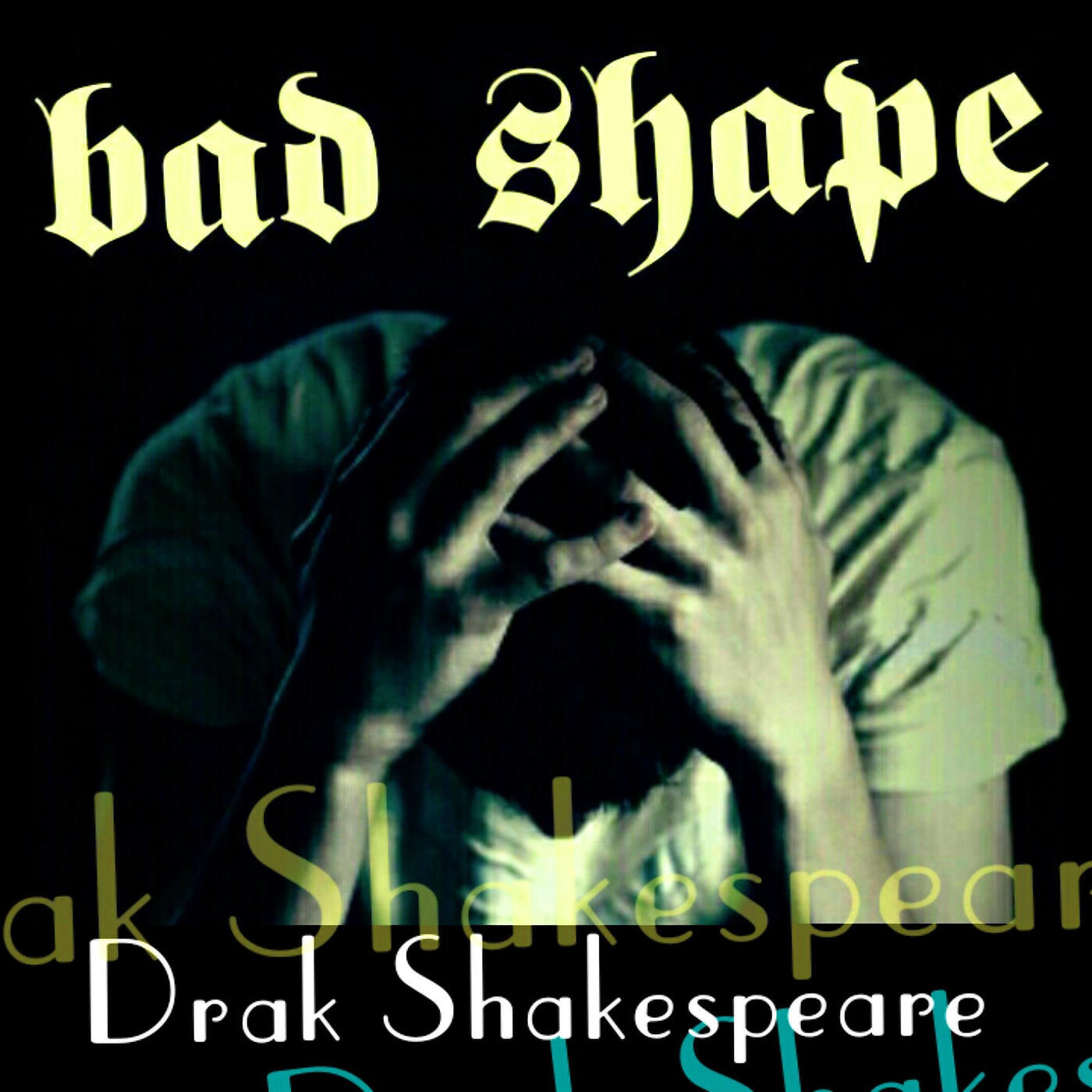 Drak Shakespeare - Bad Shape