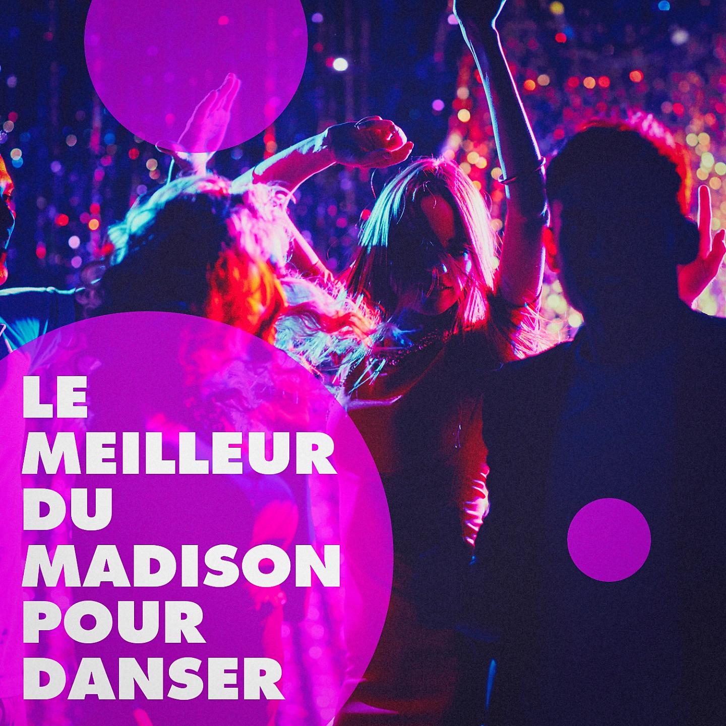 Постер альбома Le Meilleur Du Madison Pour Danser