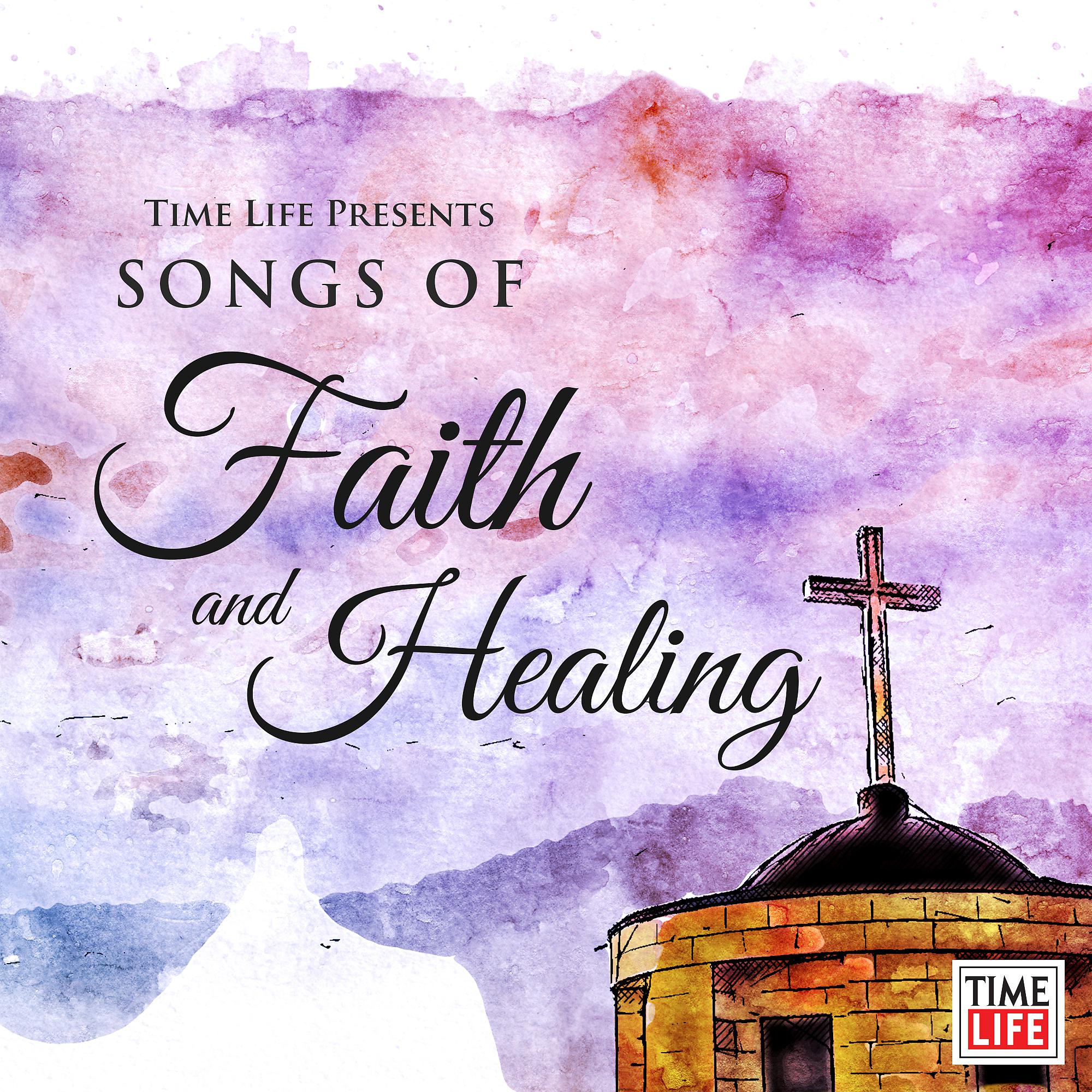 Постер альбома Time Life's Songs of Faith and Healing