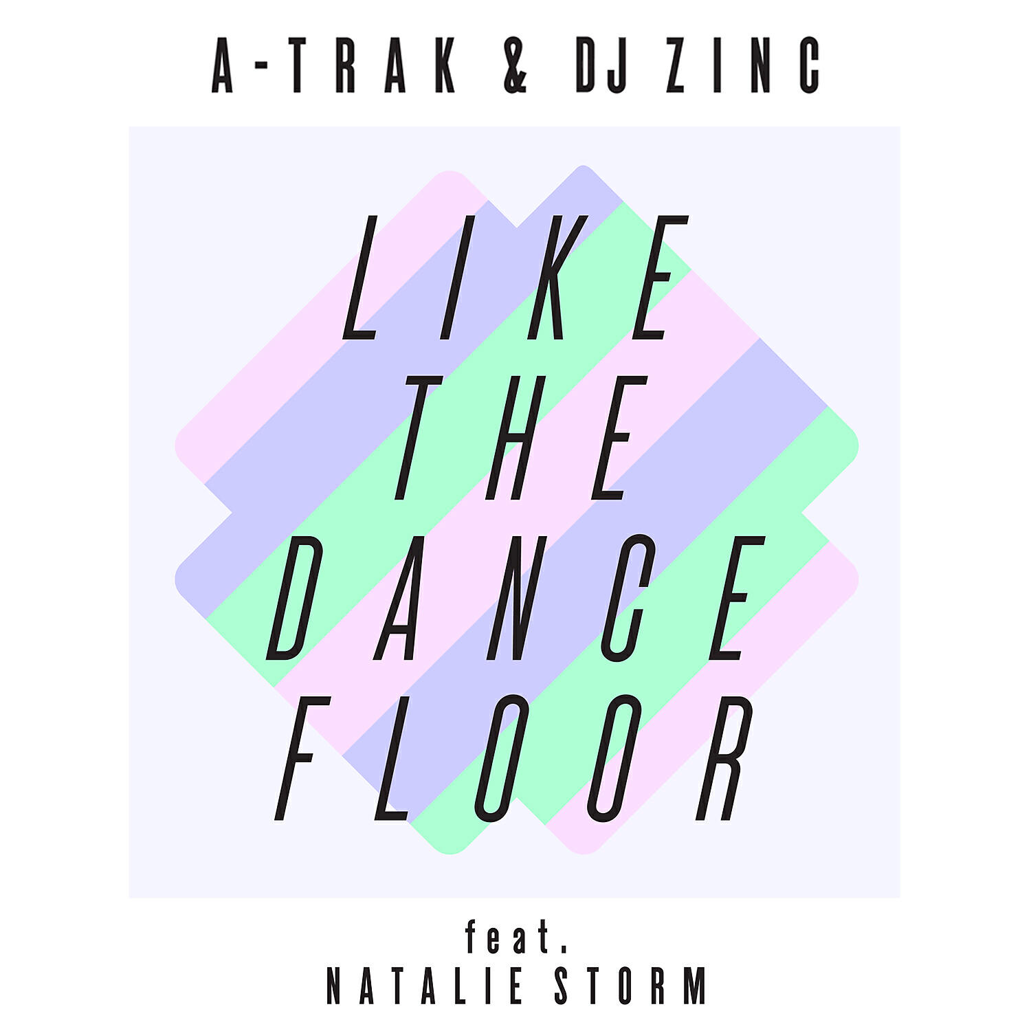 A-Trak - Like The Dancefloor (feat. Natalie Storm) [JWLS Trap Flip]