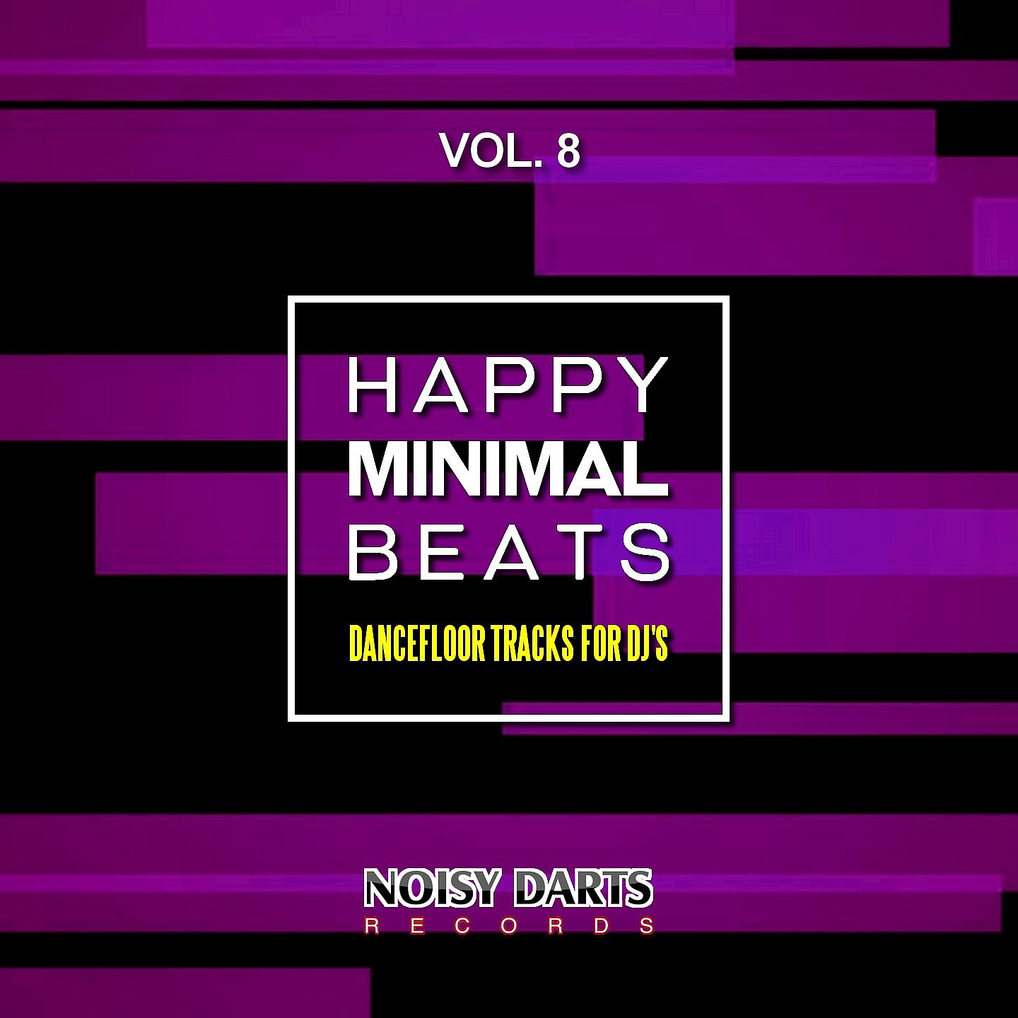 Постер альбома Happy Minimal Beats, Vol. 8 (Dancefloor Tracks for DJ's)