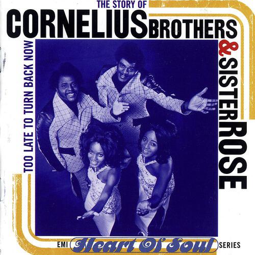 Cornelius Brothers & Sister Rose - Too Late To Turn Back Now