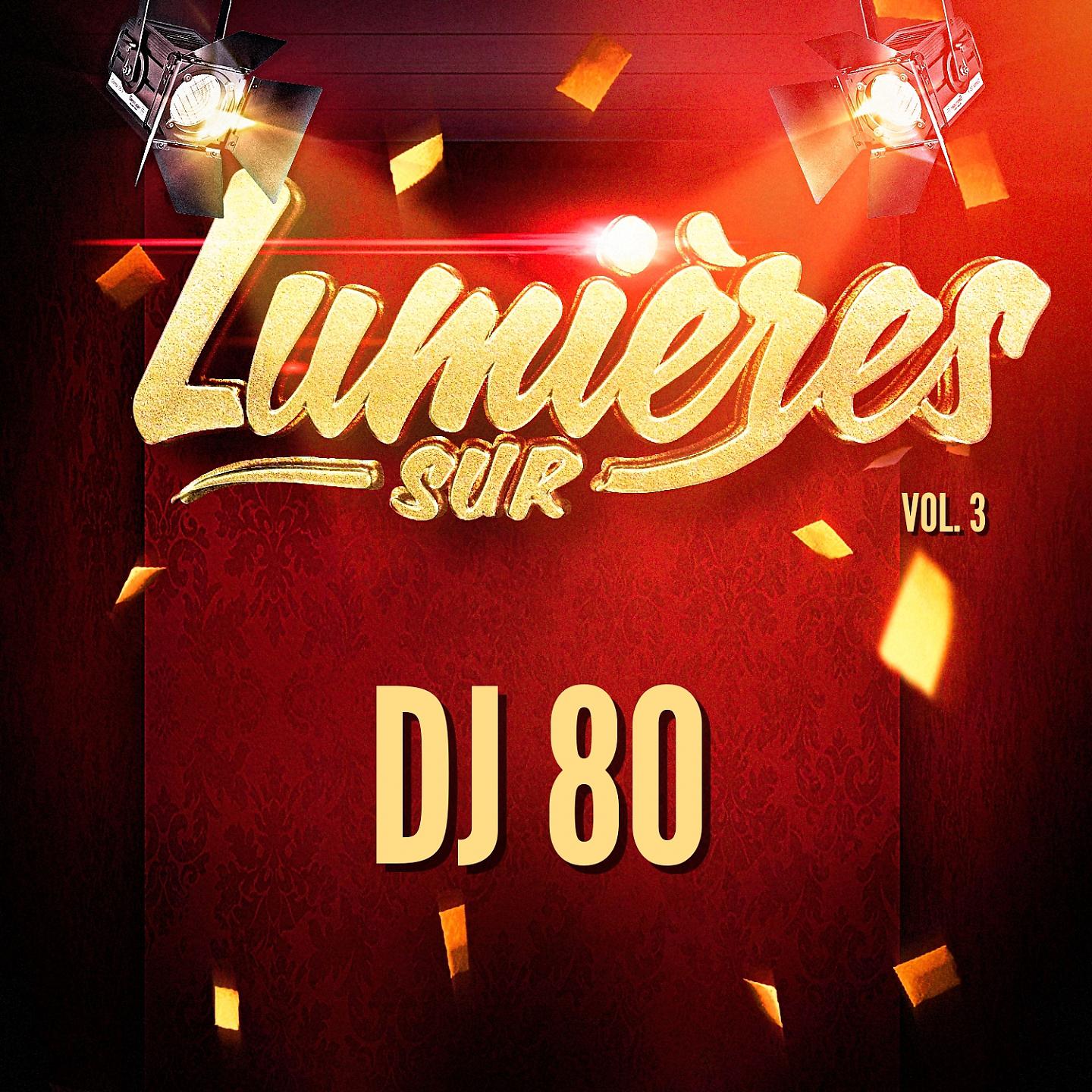 Постер альбома Lumières Sur DJ 80, Vol. 3