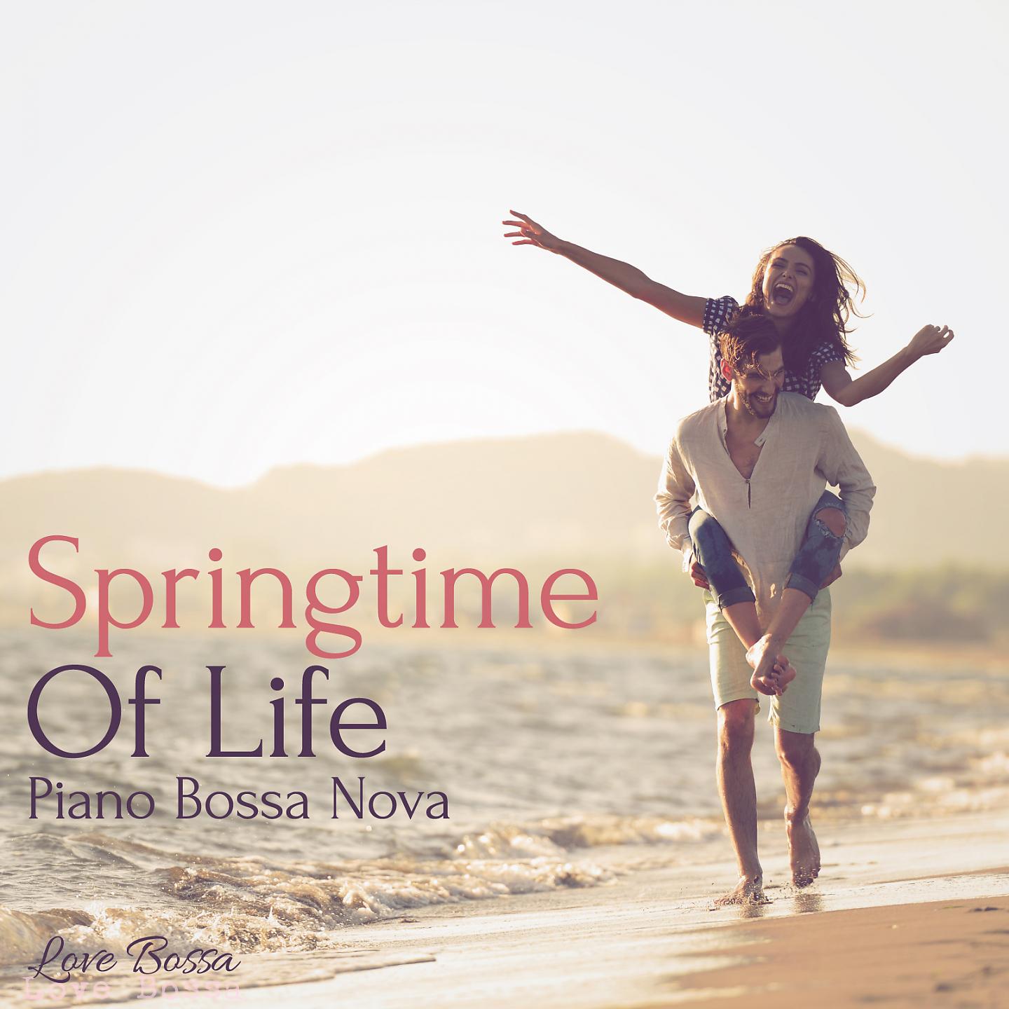 Постер альбома Springtime of Life - Piano Bossa Nova
