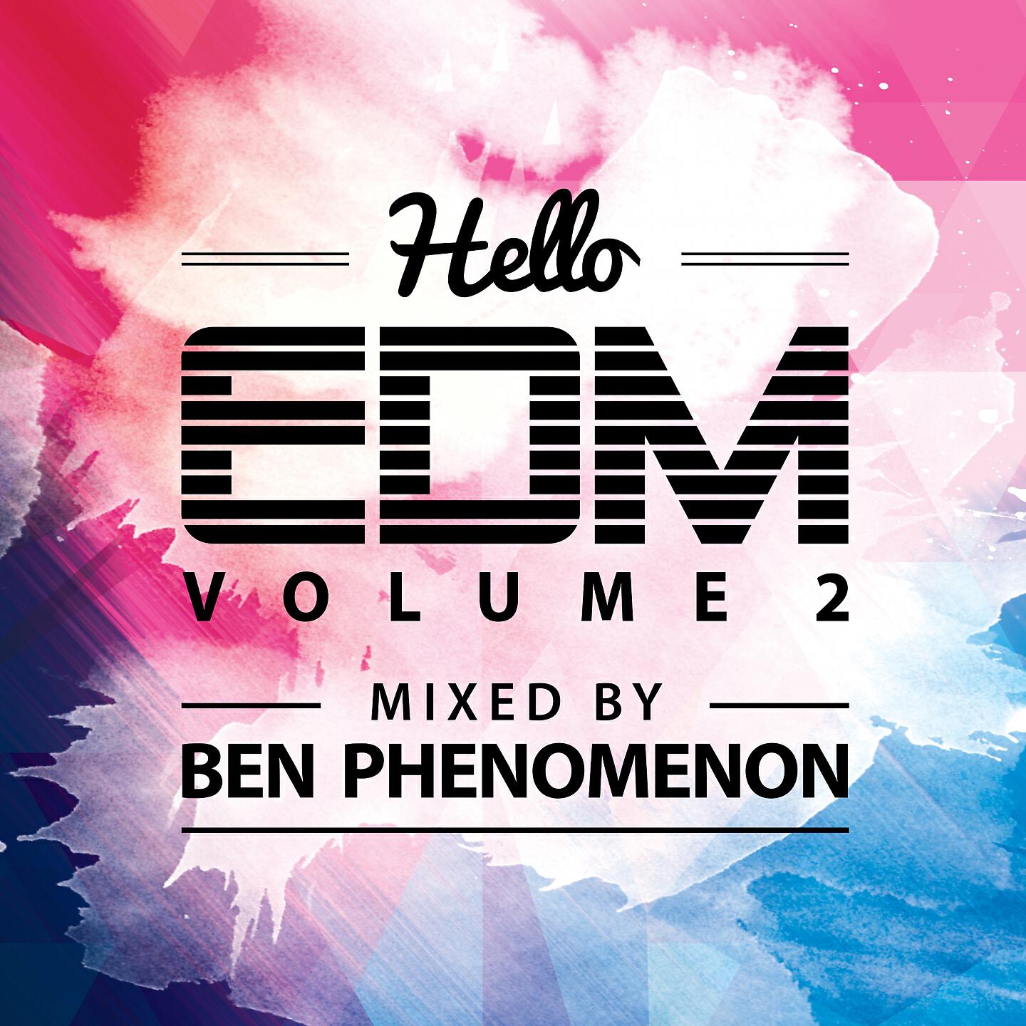 Ben Phenomenon - Hello EDM, Vol. 2 (Mixed by Ben Phenomenon) (Continuous DJ Mix)
