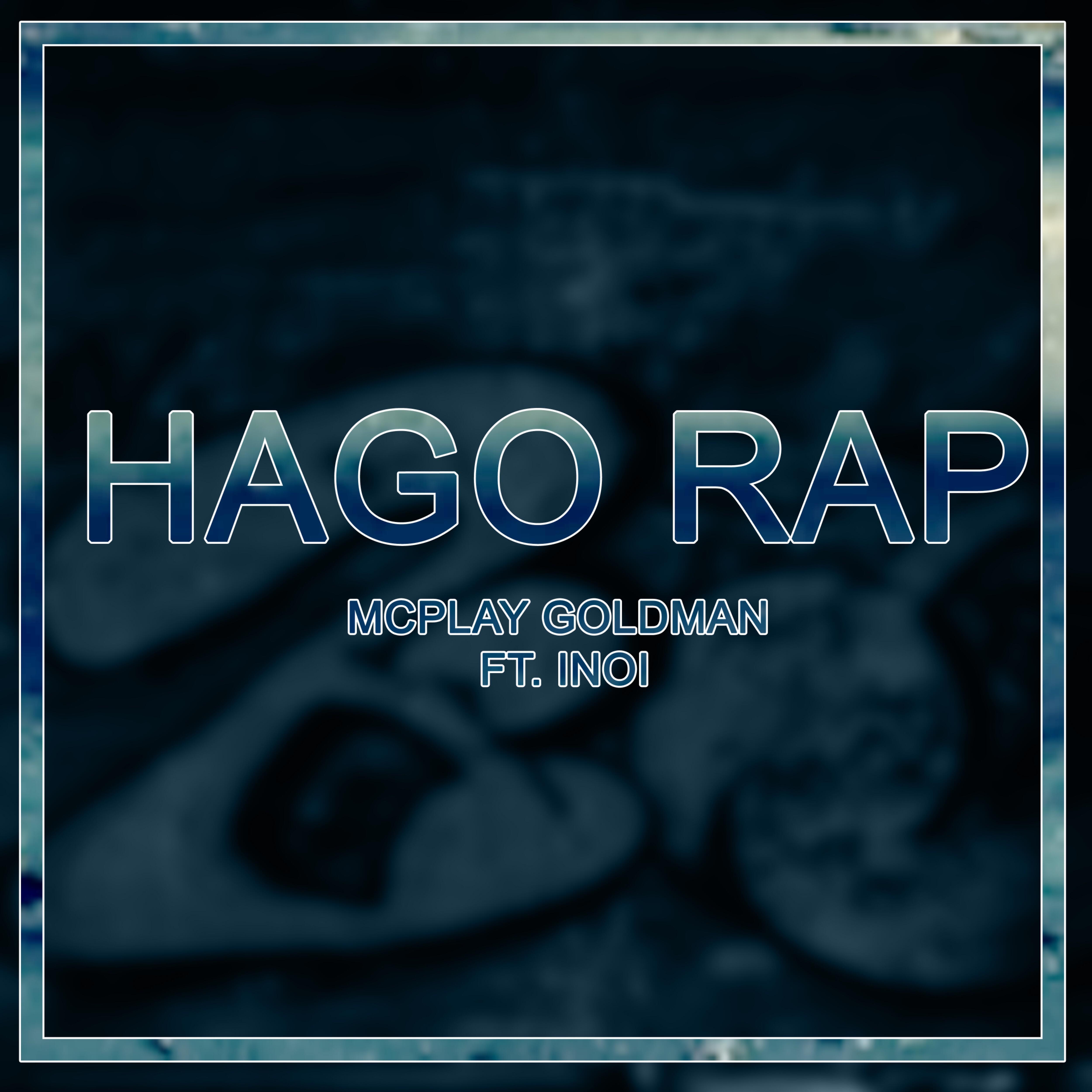 Mcplay Goldman - Hago Rap (feat. Inoi)