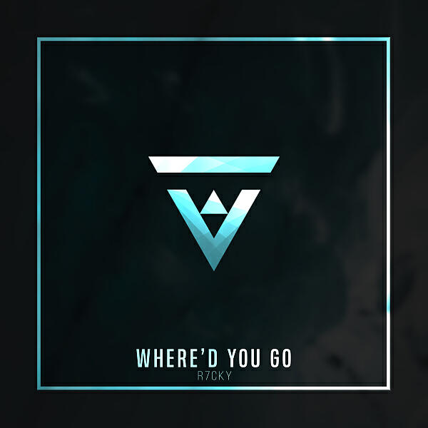 R7CKY - Where'd You Go