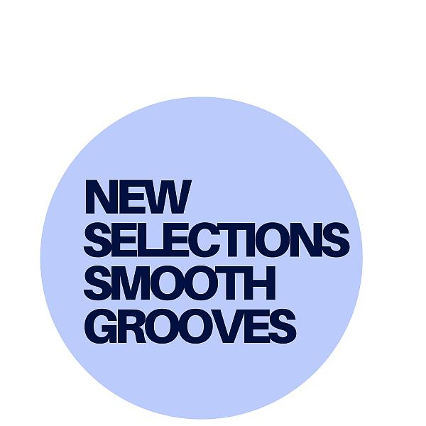 Постер альбома NEW SELECTIONS SMOOTH GROOVES
