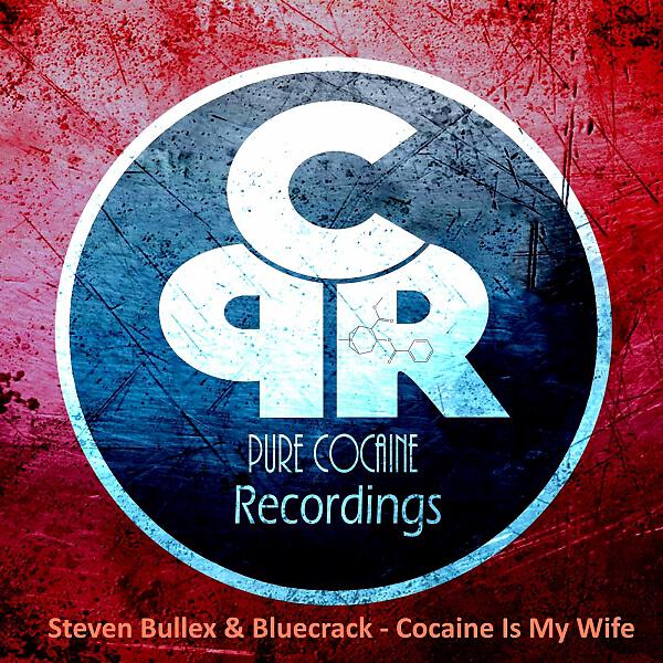 Steven Bullex - Cocaine Is My Wife (Original Mix)