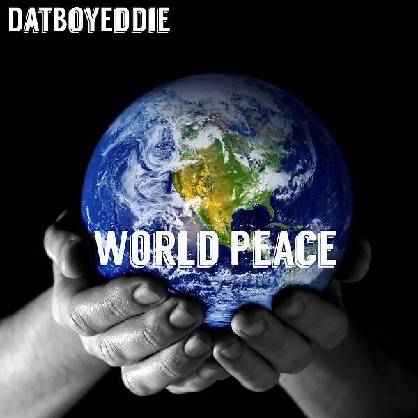 Dat Boy Eddie - World Peace