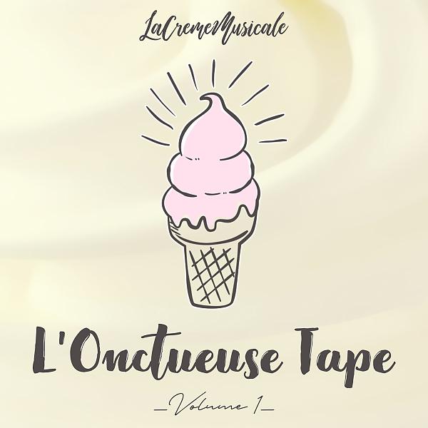 Постер альбома L'Onctueuse Tape, Vol. 1