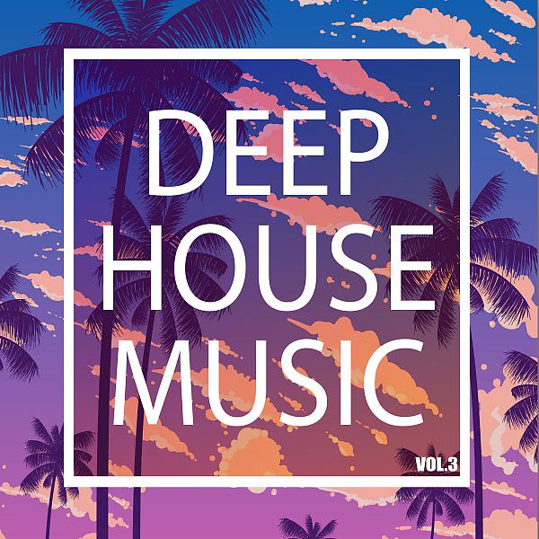 Постер альбома Deep House Music, Vol. 3