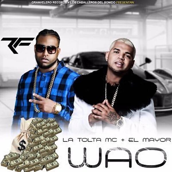 La Tolta MC - Wao (feat. El Mayor Clasico)