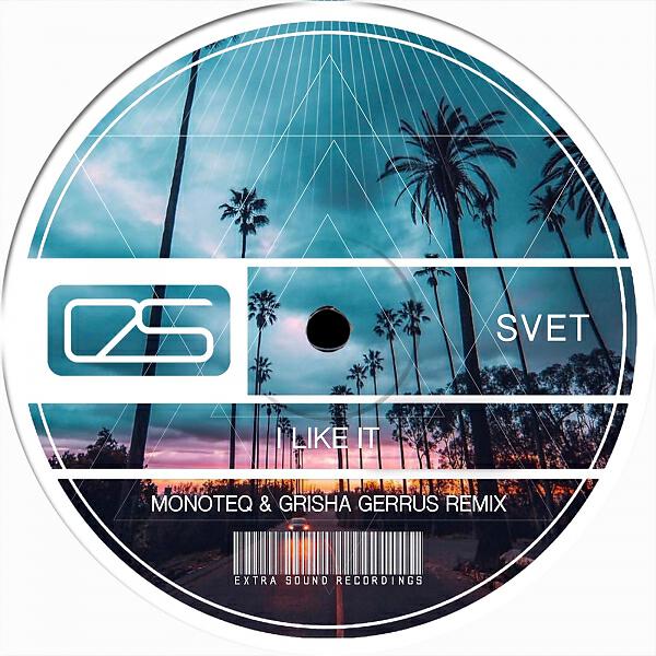 Svet - I Like It (Monoteq & Grisha Gerrus Remix)