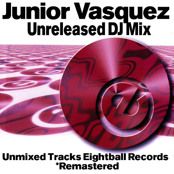 Постер альбома Junior Vasquez Unreleased DJ Mix