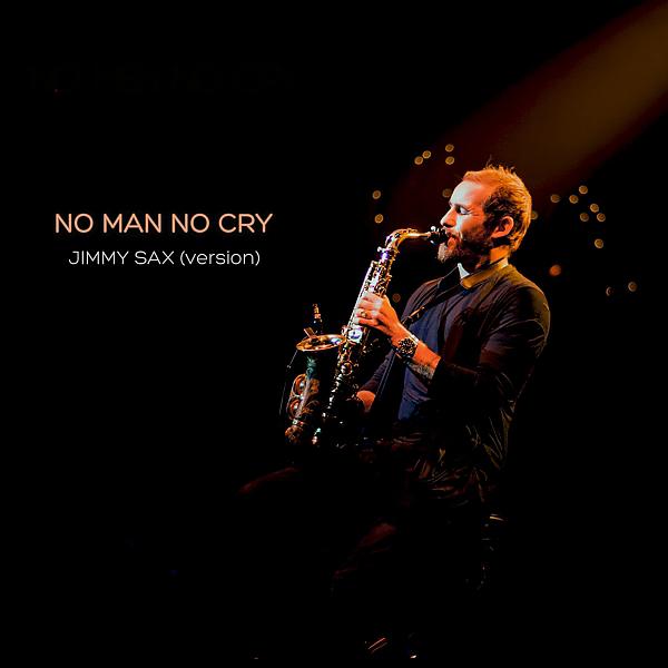 Постер альбома No Man No Cry (Jimmy Sax Version)