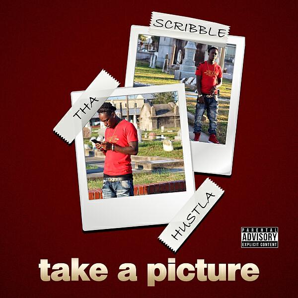 Scribble Tha Hustla - Take A Picture