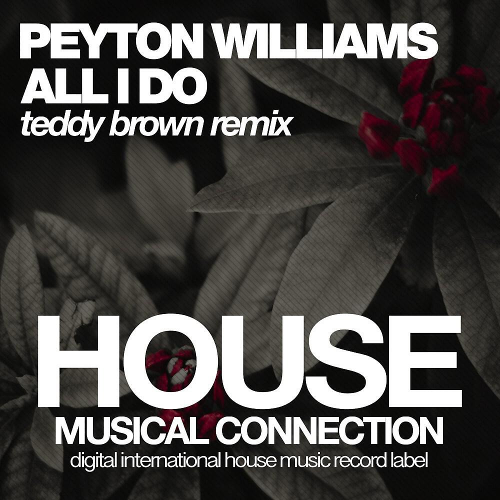Peyton Williams - All I Do (Teddy Brown Dub Mix)