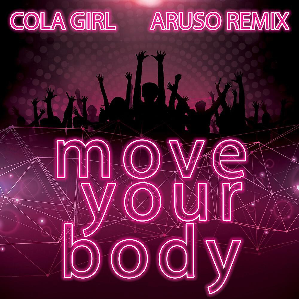 Cola Girl - Move Your Body (Aruso Remix)