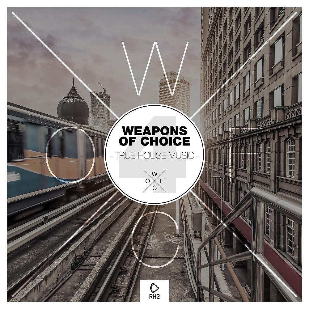 Постер альбома Weapons of Choice - True House Music #4
