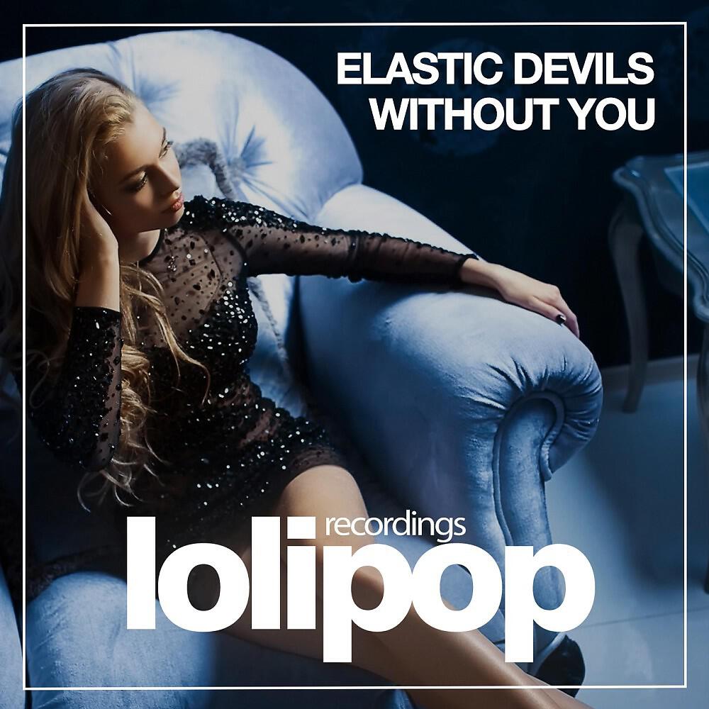 Elastic Devils - Without You (Original Mix)