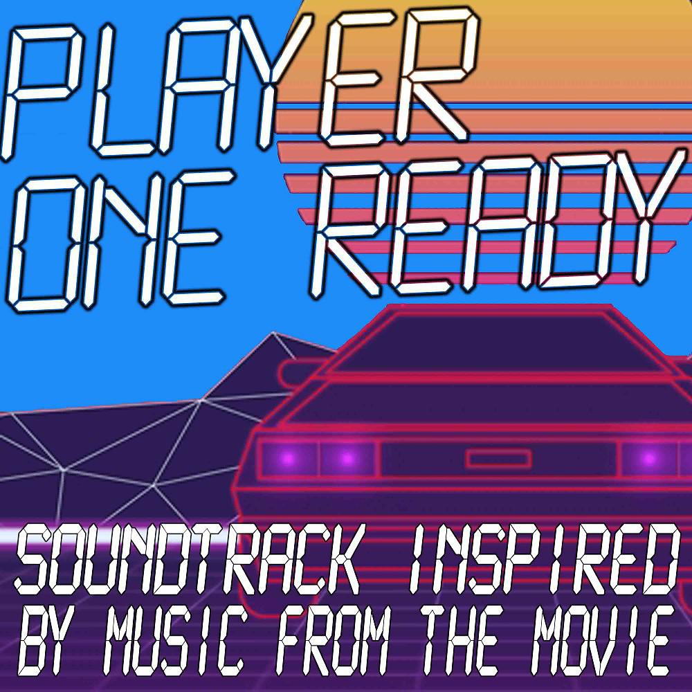 Постер альбома Player One Ready: Soundtrack Inspired by Music from the Movie