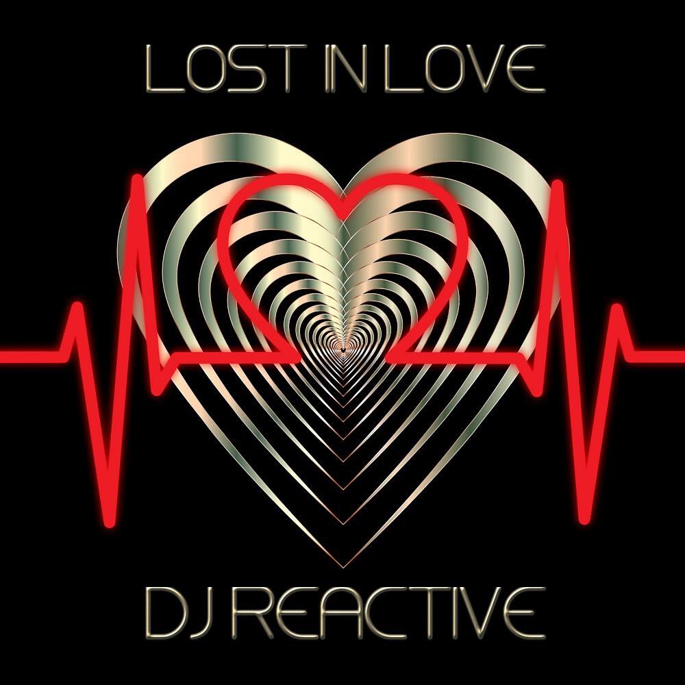 DJ Reactive - Lost in Love (Original Mix)