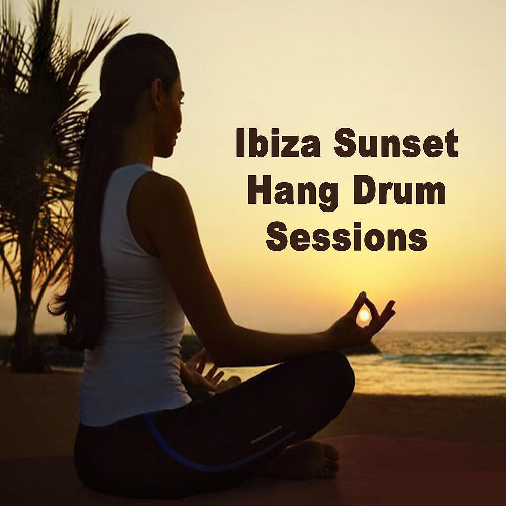 The Hang Drum Hippies - Ibiza Sunset Hang Drum Sessions 9 (Wipe out All Negativity Inside You)