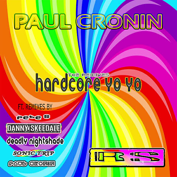Paul Cronin - Hardcore Yo Yo (Pete S Remix)
