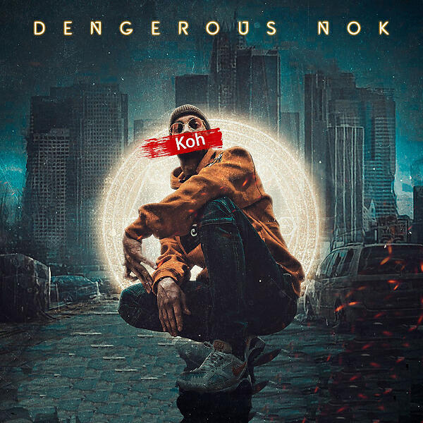 Koh - DANGEROUS NOK