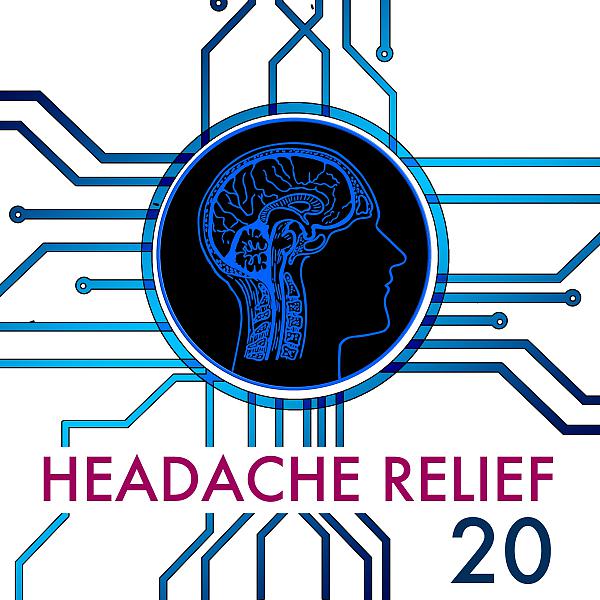 Постер альбома Headache Relief 20 - The Most Soothing Sounds of Nature