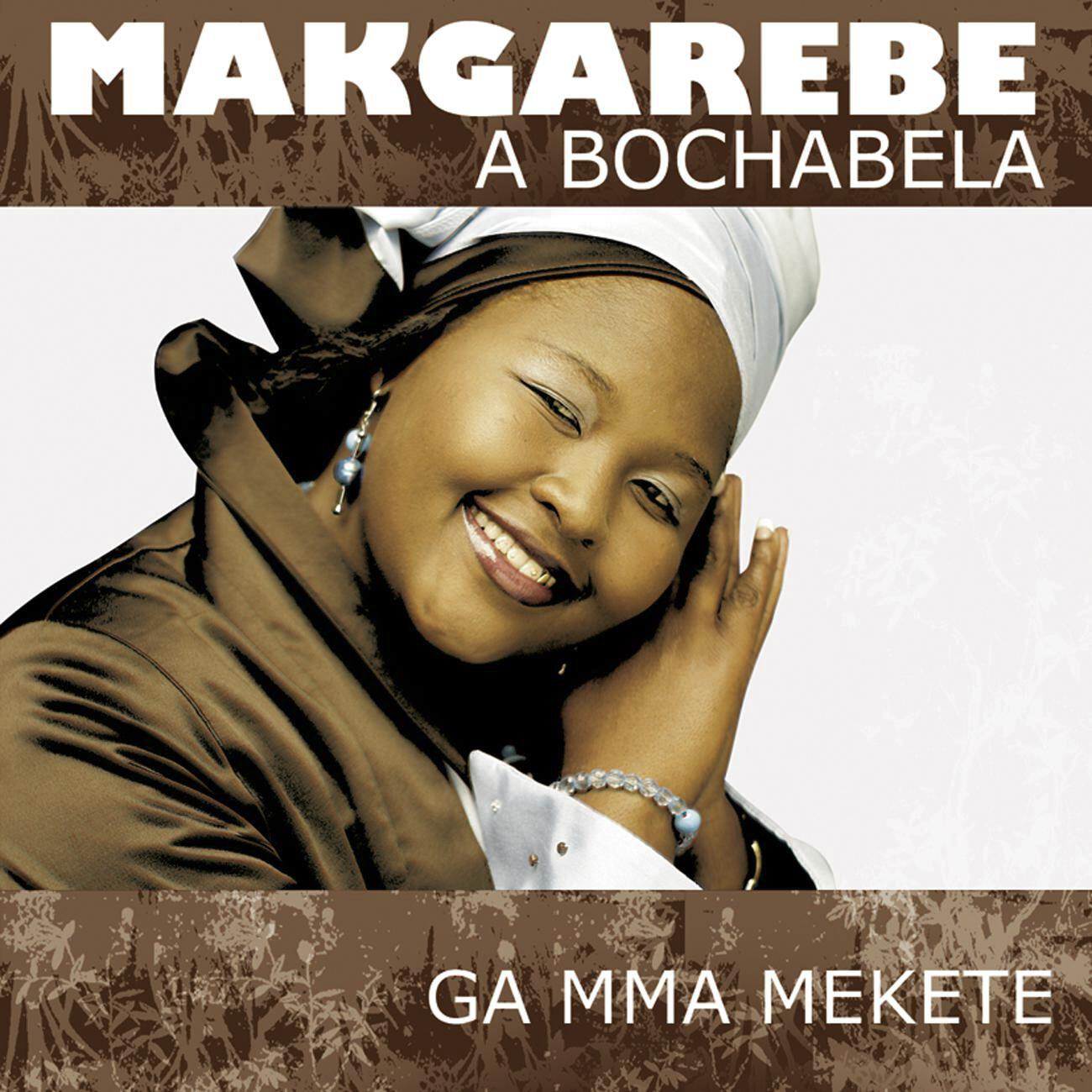 Makgarebe A Bochabela - Gake Gopola Mosadi Yola