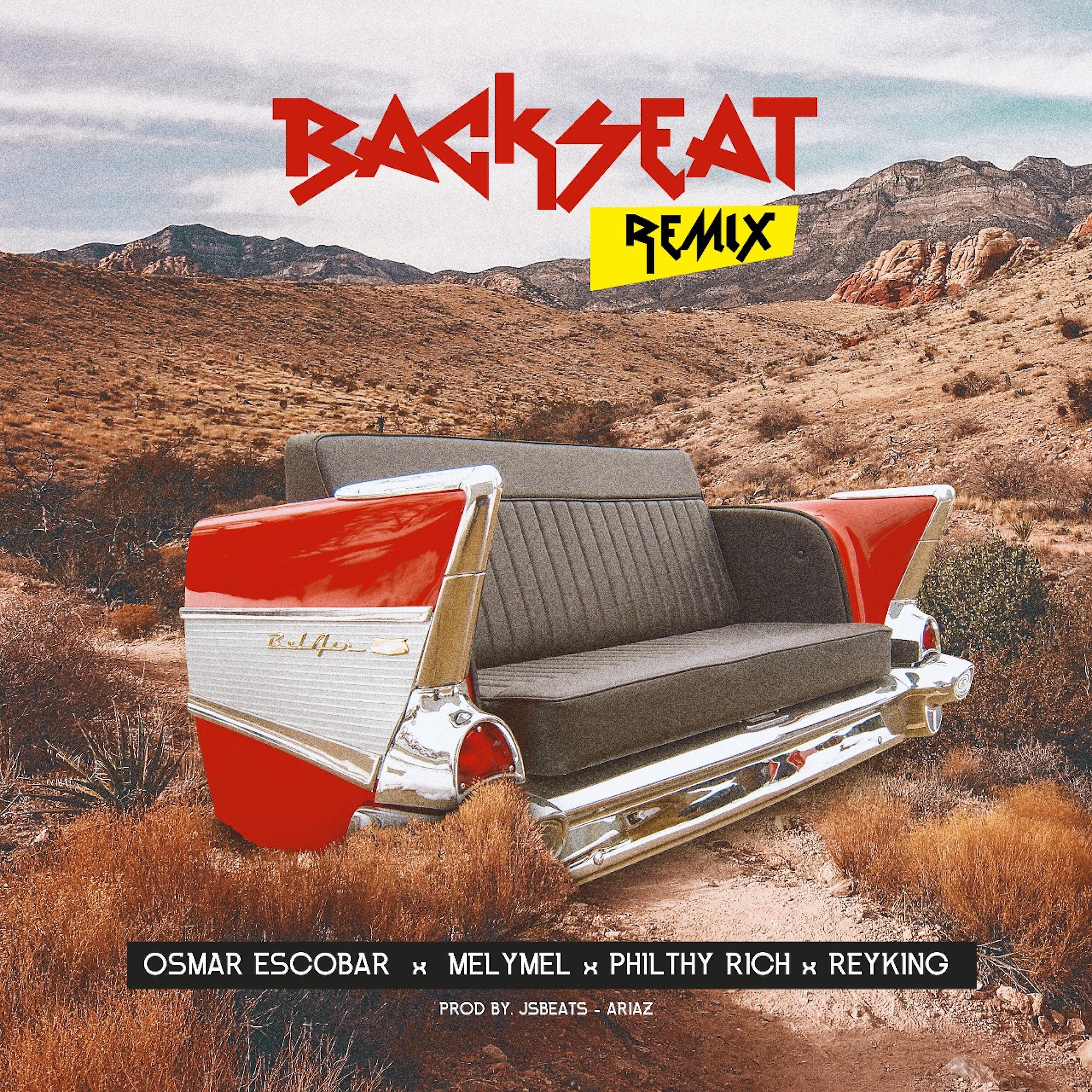 Osmar Escobar - Backseat (Remix) (feat. Melymel, Philthy Rich & Rey King)
