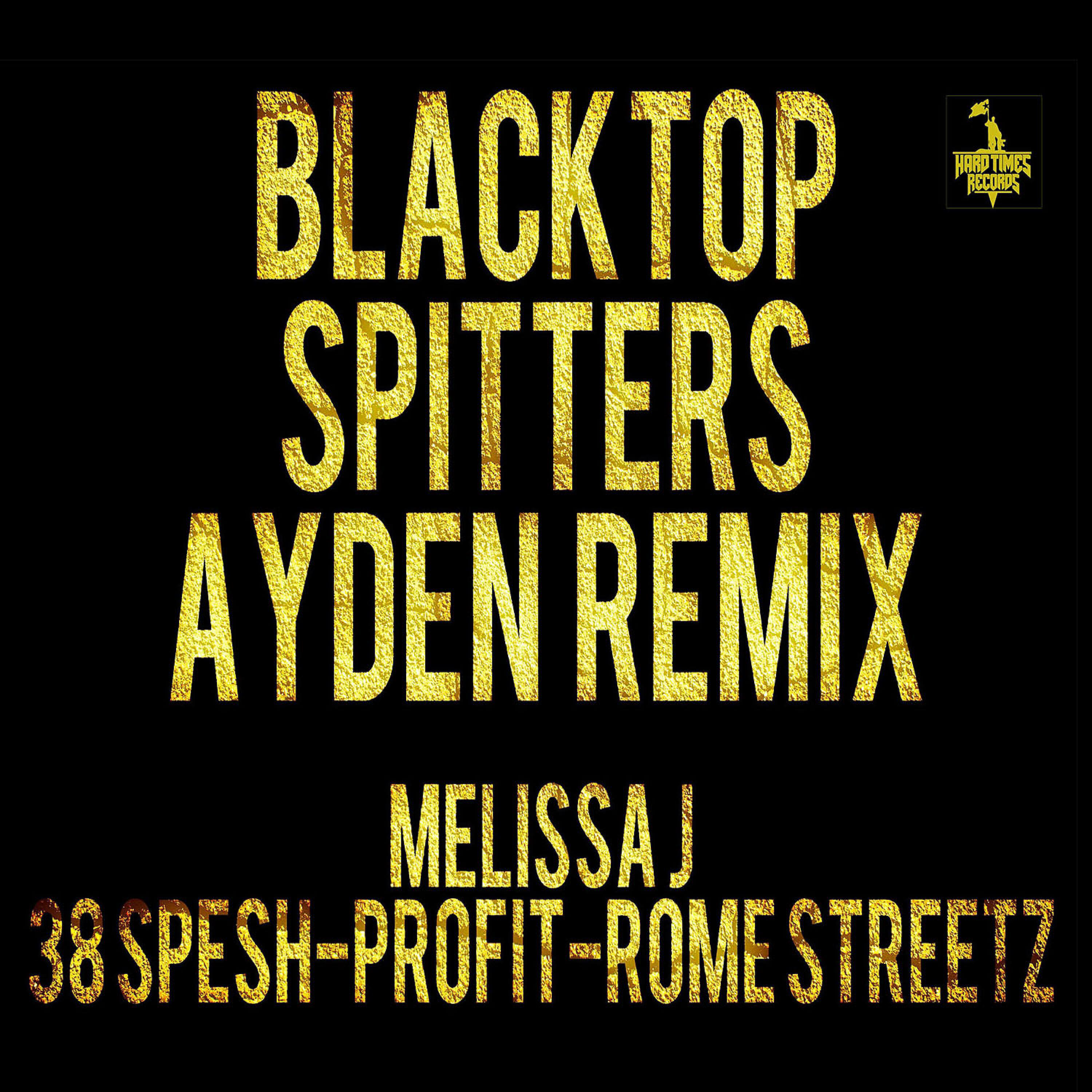 PR Dean - Blacktop Spitters (Ayden Remix) (feat. 38 Spesh, Melissa J, Profit & Rome Streetz)
