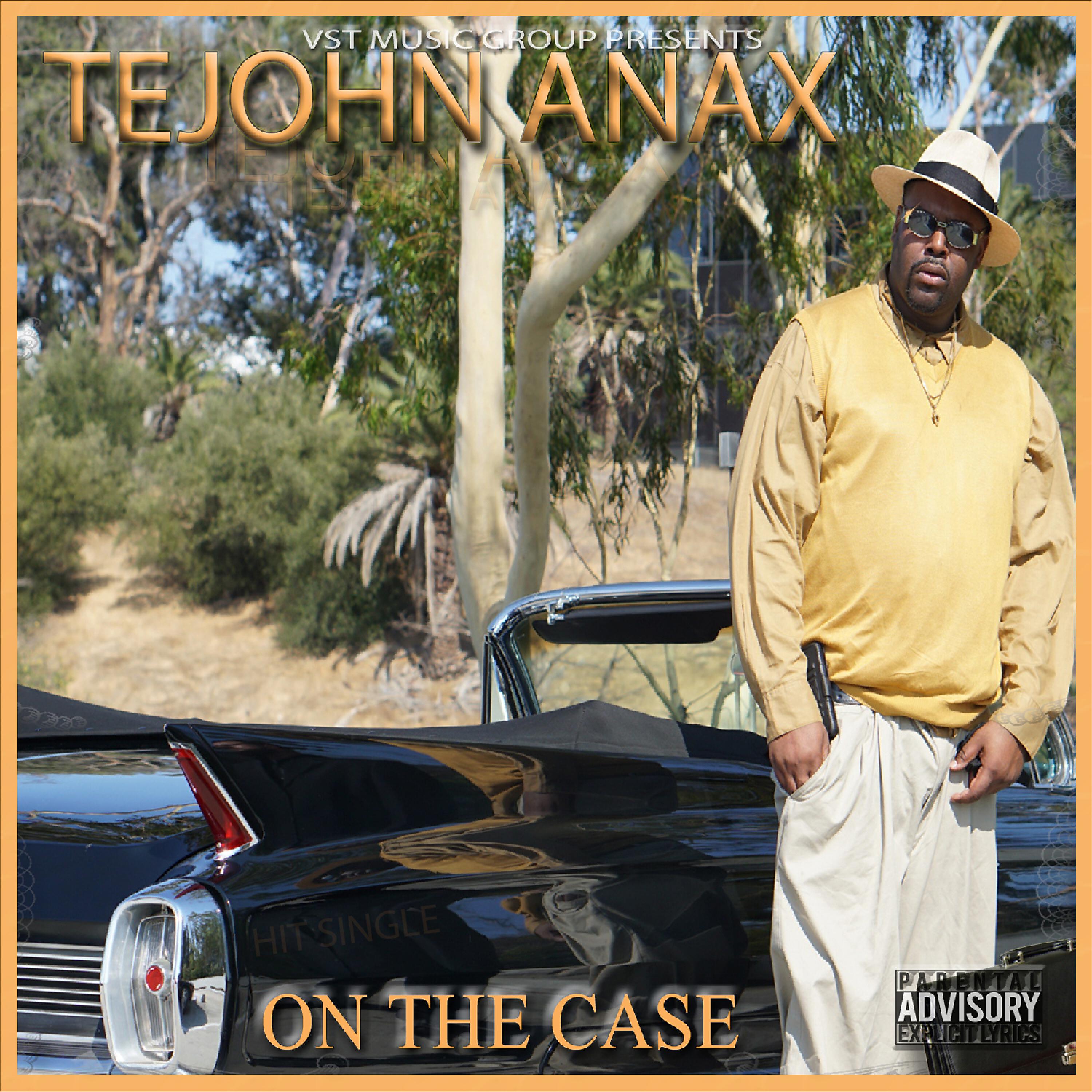 TeJohn Anax - On The Case (Explicit)